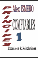 Principes Comptable 1: Exercices Et R?solutions