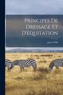 Principes de Dressage Et D'Equitation