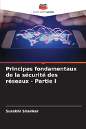 Principes fondamentaux de la s?curit? des r?seaux - Partie I