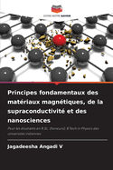 Principes fondamentaux des mat?riaux magn?tiques, de la supraconductivit? et des nanosciences