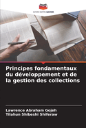 Principes fondamentaux du d?veloppement et de la gestion des collections