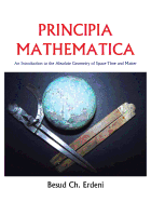 Principia Mathematica: An Introduction to the Absolute Geometry of Space-Time and Matter