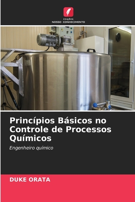 Principios Basicos no Controle de Processos Quimicos - Orata, Duke