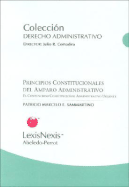 Principios Constitucionales del Amparo Administrativo: El Contencioso Constitucional Administrativo Urgente - Sammartino, Mario