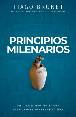 Principios Milenarios: 10 Leyes Espirituales Para Una Vida de Paz Y Prosperidad - Brunet, Tiago