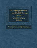 Principj Fondamentali Del Diritto Amministrativo, Onde Tesserne Le Instituzioni...