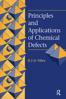 Principles and Applications of Chemical Defects - Tilley, Richard J.D.