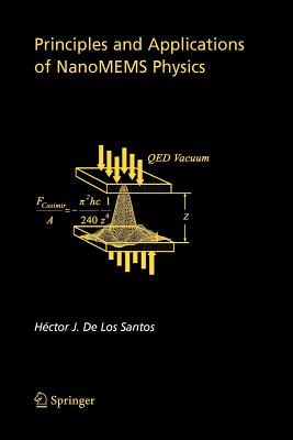 Principles and Applications of NanoMEMS Physics - Santos, Hector J. de Los