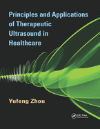 Principles and Applications of Therapeutic Ultrasound in Healthcare