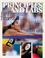 Principles and Labs for Physical Fitness (with Personal Daily Log) - Hoeger, Werner W K, and Hoeger, Wener W K, and Hoeger, Sharon A