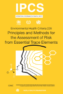 Principles and Methods for the Assessment of Risk from Essential Trace Elements: Environmental Health Criteria Series No. 228