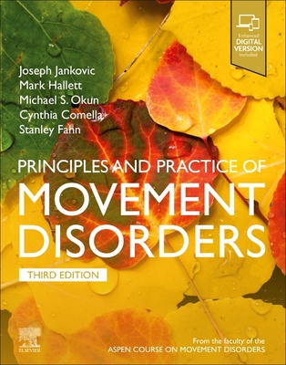 Principles and Practice of Movement Disorders - Jankovic, Joseph, MD, and Hallett, Mark, and Okun, Michael S