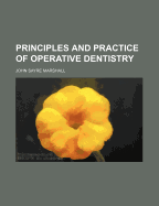 Principles and Practice of Operative Dentistry