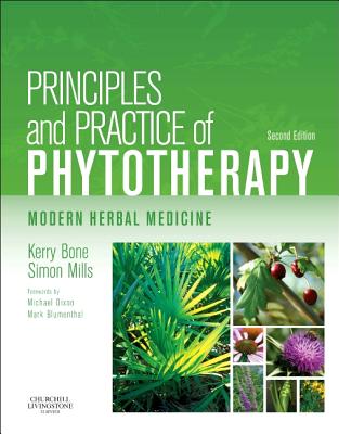 Principles and Practice of Phytotherapy: Modern Herbal Medicine - Bone, Kerry, and Mills, Simon, FNIMH, MA