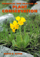 Principles and Practice of Plant Conservation - Given, David R
