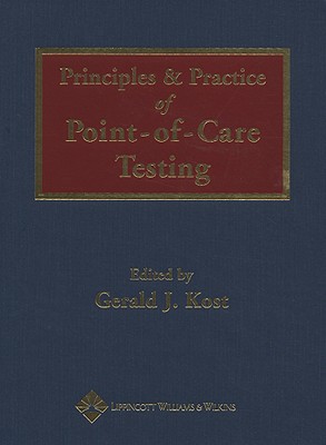 Principles and Practice of Point-Of-Care Testing - Kost, Gerald J (Editor)