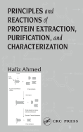 Principles and Reactions of Protein Extraction, Purification, and Characterization