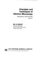Principles and Techniques of Electron Microscopy: v. 1: Biological Applications