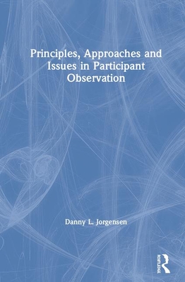 Principles, Approaches and Issues in Participant Observation - L. Jorgensen, Danny