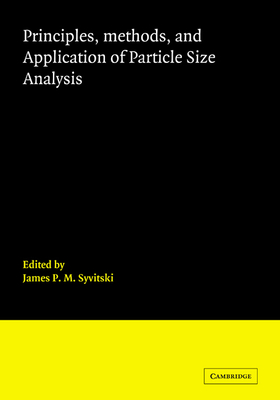 Principles, Methods and Application of Particle Size Analysis - Syvitski, James P M (Editor)