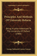 Principles & Methods of University Reform: Being a Letter Addressed to the University of Oxford