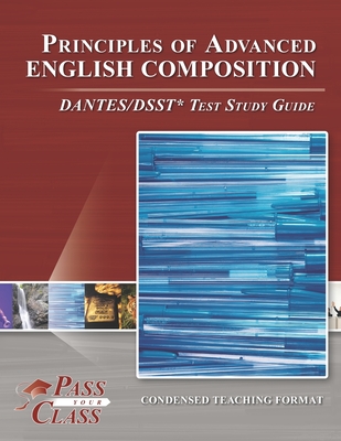 Principles of Advanced English Composition DANTES/DSST Test Study Guide - Passyourclass