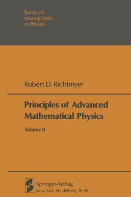 Principles of Advanced Mathematical Physics: Volume II - Richtmyer, R D