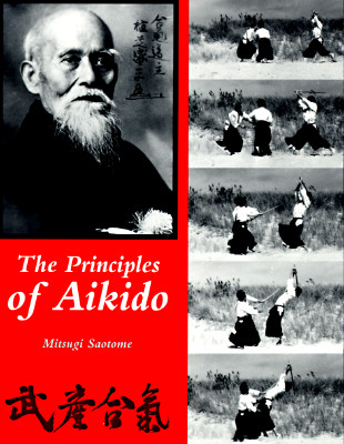 Principles of Aikido - Saotome, Mitsugi