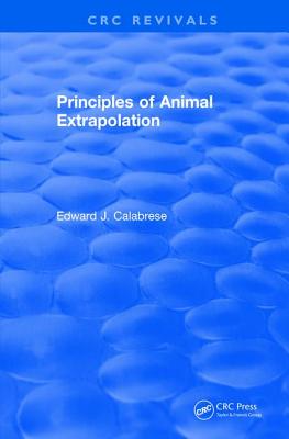 Principles of Animal Extrapolation (1991) - Calabrese, Edward J.