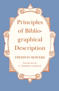 Principles of Bibliographical Description - Bowers, Fredson, and Tanselle, G Thomas (Introduction by)