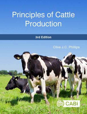 Principles of Cattle Production - Phillips, Clive