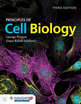 Principles Of Cell Biology - Plopper, George, and Ivankovic, Diana Bebek