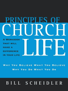 Principles of Church Life - Scheidler, Bill, and Conner, Kevin, and Damazio, Frank, Pastor (Contributions by)