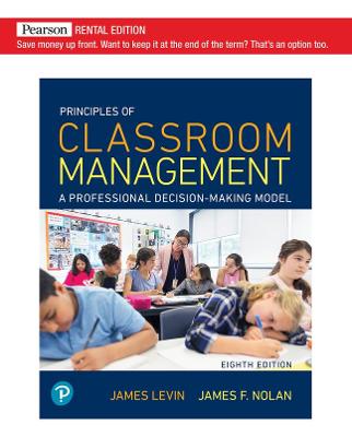 Principles of Classroom Management: A Professional Decision-Making Model - Levin, James, and Nolan, James