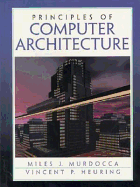 Principles of Computer Architecture - Murdocca, Miles, and Heuring, Vincent P