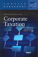 Principles of Corporate Taxation (Concise Hornbook Series)