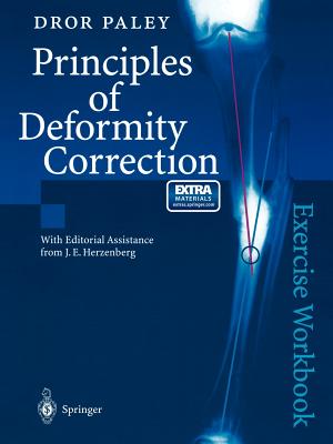 Principles of Deformity Correction: Exercise Workbook - Herzenberg, J E, and Paley, Dror