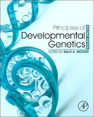 Principles of Developmental Genetics - Moody, Sally A (Editor)
