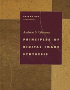 Principles of Digital Image Synthesis - Glassner, Andrew S