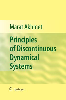 Principles of Discontinuous Dynamical Systems - Akhmet, Marat