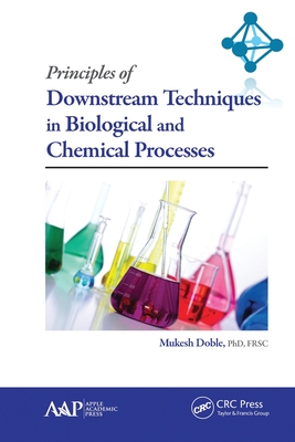 Principles of Downstream Techniques in Biological and Chemical Processes - Doble, Mukesh (Editor)