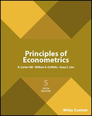 Principles of Econometrics - Hill, R. Carter, and Griffiths, William E., and Lim, Guay C.