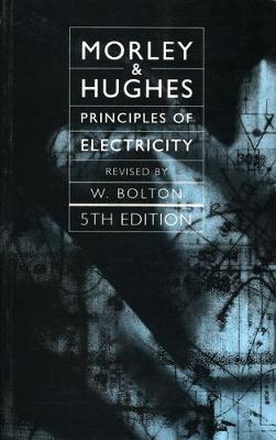 Principles of Electricity. Arthur Morley, Edward Hughes - Hughes, E, and Morley, Arthur