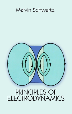 Principles of Electrodynamics - Schwartz, Melvin