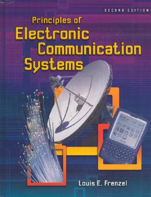 Principles of Electronic Communication Systems, Student Edition - Frenzel, Louis E, and Frenzel Louis