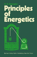 Principles of Energetics: Based on Applications de La Thermodynamique Du Non-Equilibre by P. Chartier, M. Gross, and K. S. Spiegler
