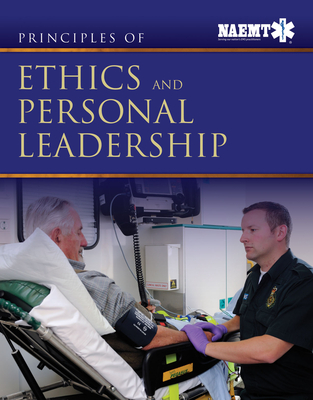 Principles of Ethics and Personal Leadership - National Association of Emergency Medical Technicians (Naemt)