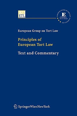 Principles of European Tort Law: Text and Commentary - European Group on Tort Law, Group On Tort Law