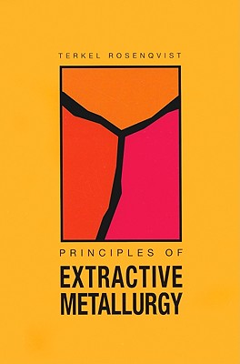 Principles of Extractive Metallurgy - Rosenqvist, Terkel