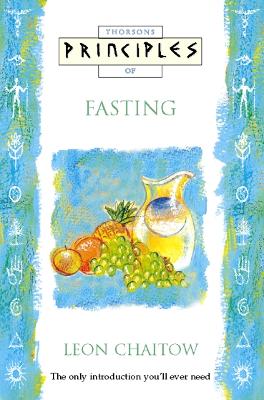 Principles of Fasting - Chaitow, Leon, ND, Do